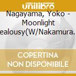 Nagayama, Yoko - Moonlight Jealousy(W/Nakamura       Hashinosuke) cd