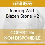Running Wild - Blazen Stone +2 cd