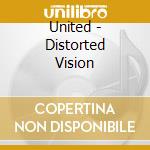 United - Distorted Vision cd
