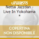 Nettai Jazzdan - Live In Yokohama * cd