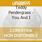 Teddy Pendergrass - You And I cd