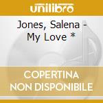 Jones, Salena - My Love * cd
