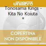 Tonosama Kings - Kita No Koiuta * cd