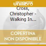 Cross, Christopher - Walking In Avalon +2 * cd