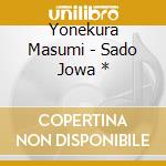 Yonekura Masumi - Sado Jowa * cd