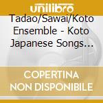 Tadao/Sawai/Koto Ensemble - Koto Japanese Songs Collection cd