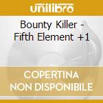 Bounty Killer - Fifth Element +1 cd