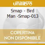 Smap - Bird Man -Smap-013 cd