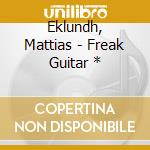Eklundh, Mattias - Freak Guitar * cd