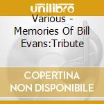 Various - Memories Of Bill Evans:Tribute cd