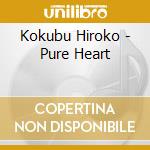 Kokubu Hiroko - Pure Heart cd