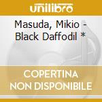 Masuda, Mikio - Black Daffodil  * cd