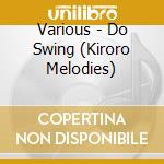 Various - Do Swing (Kiroro Melodies) cd