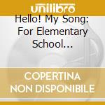 Hello! My Song: For Elementary School Students 8 / Various cd musicale