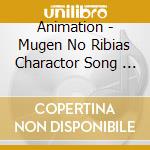 Animation - Mugen No Ribias Charactor Song      Collection cd