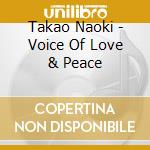 Takao Naoki - Voice Of Love & Peace cd