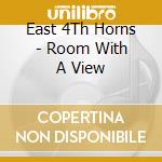 East 4Th Horns - Room With A View cd