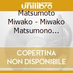 Matsumoto Miwako - Miwako Matsumono Sings Bellini. Verdi. Rossini. Donizetti cd