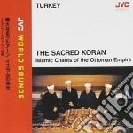 Ibrahim Canakkaleli - The Sacred Koran. Islamic Chants Of The Ottoman Empire