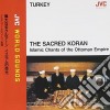Ibrahim Canakkaleli - The Sacred Koran. Islamic Chants Of The Ottoman Empire cd