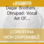 Dagar Brothers - Dhrupad: Vocal Art Of Hindustran cd