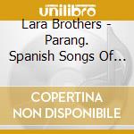 Lara Brothers - Parang. Spanish Songs Of Trinidad cd
