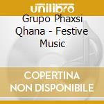 Grupo Phaxsi Qhana - Festive Music cd
