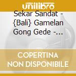 Sekar Sandat - {Bali} Gamelan Gong Gede - Jvc World Sounds cd