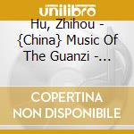 Hu, Zhihou - {China} Music Of The Guanzi - Jvc World Sounds cd musicale