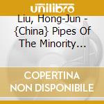 Liu, Hong-Jun - {China} Pipes Of The Minority Peoples - Jvc World Sounds cd
