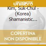 Kim, Suk-Chul - {Korea} Shamanistic Ceremonies Of The Eastern Seaboard - Jvc World Sound cd