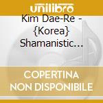 Kim Dae-Re - {Korea} Shamanistic Ceremonies Of Chindo - Jvc World Sounds cd