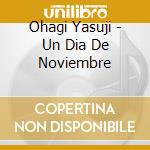 Ohagi Yasuji - Un Dia De Noviembre cd