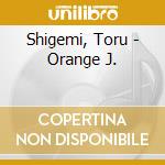 Shigemi, Toru - Orange J. cd