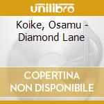 Koike, Osamu - Diamond Lane cd musicale