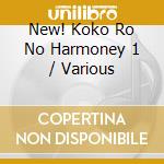 New! Koko Ro No Harmoney 1 / Various cd