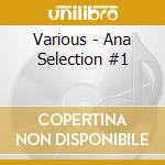 Various - Ana Selection #1 cd