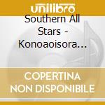 Southern All Stars - Konoaoisora Midori Blue In Gre cd