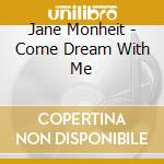 Jane Monheit - Come Dream With Me cd musicale