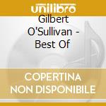 Gilbert O'Sullivan - Best Of cd musicale di Gilbert O'Sullivan