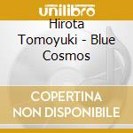Hirota Tomoyuki - Blue Cosmos cd