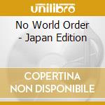 No World Order - Japan Edition cd