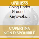 Going Under Ground - Kayowaki Energy cd
