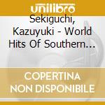 Sekiguchi, Kazuyuki - World Hits Of Southern All Sta      Rs cd