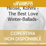 Hirose, Kohmi - The Best Love Winter-Ballads- cd