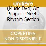 (Music Dvd) Art Pepper - Meets Rhythm Section cd
