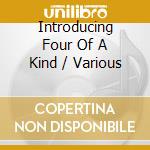 Introducing Four Of A Kind / Various cd