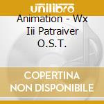 Animation - Wx Iii Patraiver O.S.T. cd