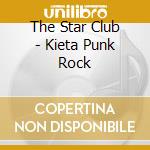 The Star Club - Kieta Punk Rock cd