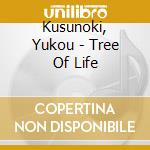 Kusunoki, Yukou - Tree Of Life cd musicale